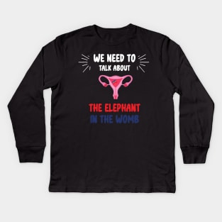 We Need To Talk About The Elephant In The WOMB Kids Long Sleeve T-Shirt